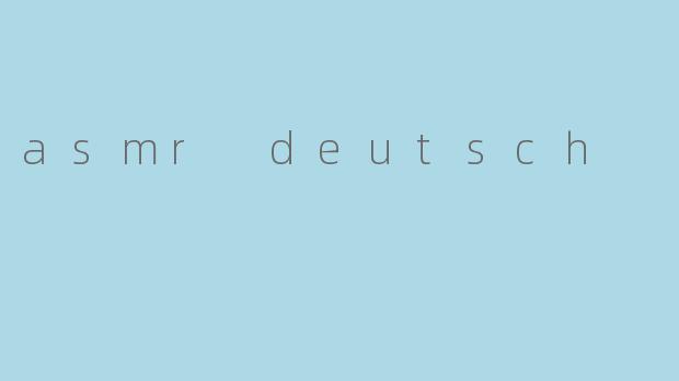 asmr deutsch